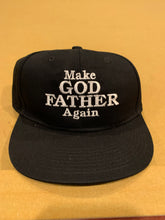 Load image into Gallery viewer, Make God Your Father Hat